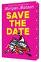 Titel: "SAVE THE DATE" von Morgan Matson. Pinker Hintergrund, zerbrochene Torte mit Schwan und Sektflasche.