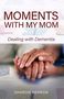 Sharon Herron: Moments With My Mom, Buch