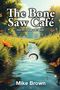 Michael Brown: The Bone Saw Café, Buch