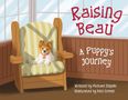 Text: "Raising Beau: A Puppy's Journey". Ein kleiner Hund sitzt auf einem großen, gestreiften Stuhl, dahinter ein Fenster., Buch