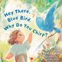 Titel: "Hey There, Blue Bird, Why Do You Chirp?" Kind streckt die Hand zu blauem Vogel auf dem Ast aus. Namen unten., Buch