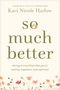 Kaci Nicole Harlow: So Much Better, Buch