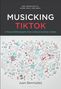 Juan Bermúdez: Musicking Tiktok, Buch