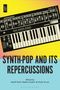 Synth-Pop and Its Repercussions, Buch, Buch