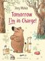 Text „Tomorrow I'm in Charge!“ von Jörg Mühle. Illustration: Zufriedener Bär und neugieriger Marder zwischen Bäumen und Spielsachen., Buch