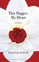 David Farrell Krell: This Dagger, My Heart, Buch