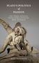 Alan Pichanick: Plato's Politics of Passion, Buch, Buch