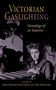 "Victorian Gaslighting: Genealogy of an Injustice" von Diana Bellonby, Nora Gilbert, Tara MacDonald. Frau vor Gaslampe., Buch