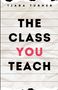 Tiara Turner: The Class You Teach, Buch