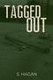 S. Hagan: Tagged Out, Buch