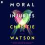 Christie Watson: Moral Injuries, MP3