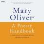 Mary Oliver: A Poetry Handbook, MP3-CD