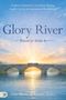 "Glory River: Waters to Swim In" von Tim Sheets & Rael Shafer. Himmel, Sonnenlicht über Brücke, ruhiger Fluss.​​, Buch