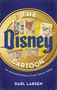 „The Disney Cartoon: An Animated History from 1919 to Today“ von Darl Larsen. Abbildungen von Briefmarken und Disney-Figuren., Buch