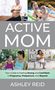 Ashley Reid: Active Mom, Buch
