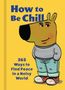 Weldon Owen: How to Be Chill, Buch