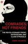 Roter Text: "COMRADES, NOT FRIENDS". Schwarz-weißes Bild zeigt eine maskierte Person im Profil. Ein rotes Zahnradlogo oben links., Buch