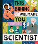 „This Book Will Make You a Scientist“ steht groß da. Platz für Experimente, Illustration von Wissenschaftlern und Elementen., Buch