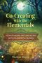 Text: "Co-Creating with the Elementals: How Humans Are Engaging with Elemental Beings" von Thomas Mayer. Illustration: Mystischer Wald., Buch