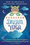 "HOW TO PRACTICE DREAMTIME AWARENESS. DZOGCHEN DREAM YOGA. Ven. Khenchen Palden Sherab Rinpoche; Ven. Khenpo Tsewang Dongyal Rinpoche."  
Eine bunte Illustration mit Wolken und Berglandschaften, zentral ein tibetisches Symbol., Buch