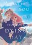 Nachi Aono: I Want to Love You Till Your Dying Day 1, Buch