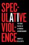 "SPECULATIVE VIOLENCE" in großen roten und weißen Buchstaben auf schwarzem Hintergrund. Darunter: "Donatella Della Ratta".