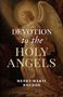"Devotion to the Holy Angels" und "Henri-Marie Boudon" stehen auf einer Illustration eines Engels in hellem Gewand., Buch