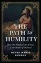 Buchtitel: "THE PATH TO HUMILITY". Untertitel: "How the Hidden Life of Jesus is the Model of Holiness". Autor: Henri-Marie Boudon. Illustration mit einem betenden Mann., Buch