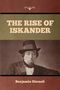 Benjamin Disraeli: The Rise of Iskander, Buch