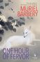Muriel Barbery: One Hour of Fervor, Buch