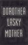 „Dorothea Lasky Mother“ in weißer Schrift auf dunklem Hintergrund, schlichtes typografisches Design.