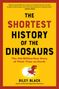 Riley Black: The Shortest History of the Dinosaurs, Buch