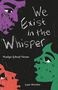 "We Exist in the Whisper", "Huelga School Verses", "Lupe Mendez". Bunte Gesichter in Lila, Grün, Rot auf schwarzem Hintergrund., Buch