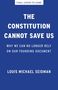 Louis Michael Seidman: The Constitution Cannot Save Us, Buch