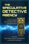 „THE SPECULATIVE DETECTIVE AGENCY: Case Files of the Supernatural and Fantastic“. Illustration: Goldene Eule, Blitz., Buch