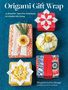 "Origami Gift Wrap. 25 Beautiful, Tape-Free Techniques for Mindful Gift-Giving." Fünf kunstvoll verpackte Geschenke., Buch