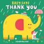 "Baby Says Thank You". Bunte Illustration: Gelber Elefant mit Regenschirm, Vogel und Kind. Verspielte Details., Buch
