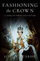 Justine Picardie: Fashioning the Crown, Buch