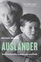Der Titel "AUSLÄNDER" steht in Großbuchstaben, darunter "One Family’s Story of Escape and Exile". Ein Schwarz-Weiß-Foto zeigt eine ältere Frau und ein Kind.