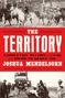 „THE TERRITORY“ von Joshua Mendelsohn. Bild oben: Reiter durch Stadt, unten: Männer bauen Eisenbahnstrecke., Buch