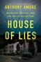 Autor: Anthony Amore. Titel: House of Lies. Text: Marriage, Murder, and the Art of Deception. Abgebildet: Haus bei Nacht., Buch