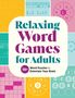 Großer Text: "Relaxing Word Games for Adults". Kleinere Aufschrift: "100+ Word Puzzles to Entertain Your Brain". Bunte Puzzle-Elemente., Buch