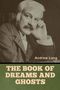 Andrew Lang: The Book of Dreams and Ghosts, Buch, Buch