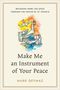 Mark Deymaz: Make Me an Instrument of Your Peace, Buch