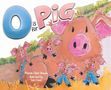 Mariah Clark Skewes: O is for Pig, Buch