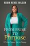 Robin Renee Wilson: From Pause to Purpose, Buch