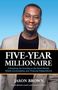 Jason Brown: Five-Year Millionaire, Buch