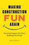 Amy L Powell: Making Construction Fun Again, Buch