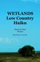 „WETLANDS Low Country Haiku“; Gedichte von Marc Thomas; Illustrationen von José Ray; Landschaft mit Palmen.