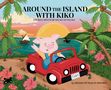 „AROUND THE ISLAND WITH KIKO“ zeigt ein Schwein im roten Auto, entlang einer tropischen Küste, Palmen und Blumen., Buch